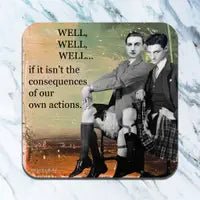 Consequences of our actions Coaster - Lounies Soap Co.