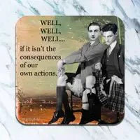 Consequences of our actions Coaster - Lounies Soap Co.