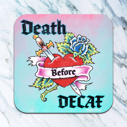 Death Before Decaf Coaster - Lounies Soap Co.